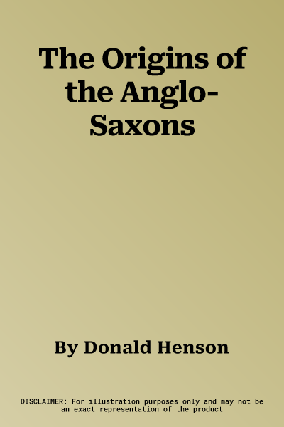 The Origins of the Anglo-Saxons