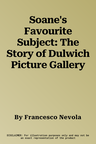 Soane's Favourite Subject: The Story of Dulwich Picture Gallery