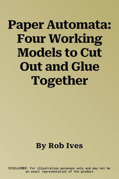 Paper Automata: Four Working Models to Cut Out and Glue Together