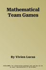 Mathematical Team Games