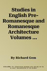 Studies in English Pre-Romanesque and Romanesque Architecture Volumes I and II