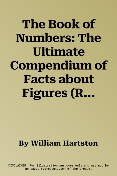 The Book of Numbers: The Ultimate Compendium of Facts about Figures (Revised)