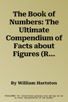 The Book of Numbers: The Ultimate Compendium of Facts about Figures (Revised)