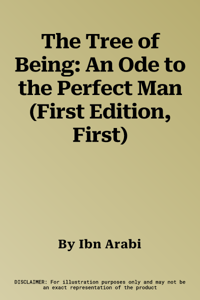 The Tree of Being: An Ode to the Perfect Man (First Edition, First)