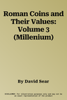 Roman Coins and Their Values: Volume 3 (Millenium)