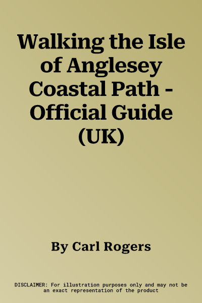 Walking the Isle of Anglesey Coastal Path - Official Guide (UK)