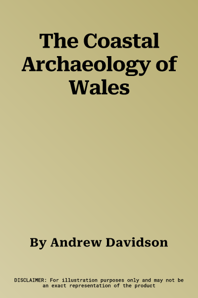 The Coastal Archaeology of Wales