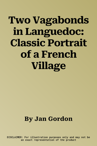 Two Vagabonds in Languedoc: Classic Portrait of a French Village