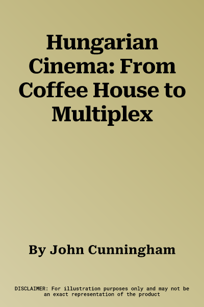 Hungarian Cinema: From Coffee House to Multiplex