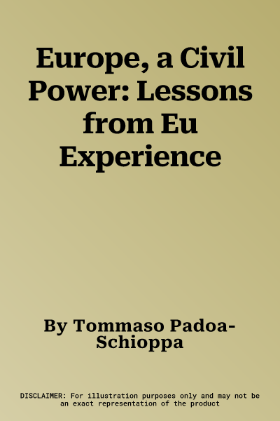 Europe, a Civil Power: Lessons from Eu Experience