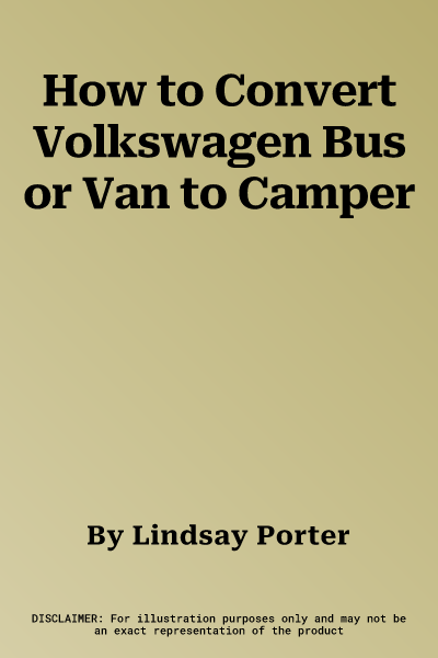 How to Convert Volkswagen Bus or Van to Camper