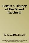 Lewis: A History of the Island (Revised)