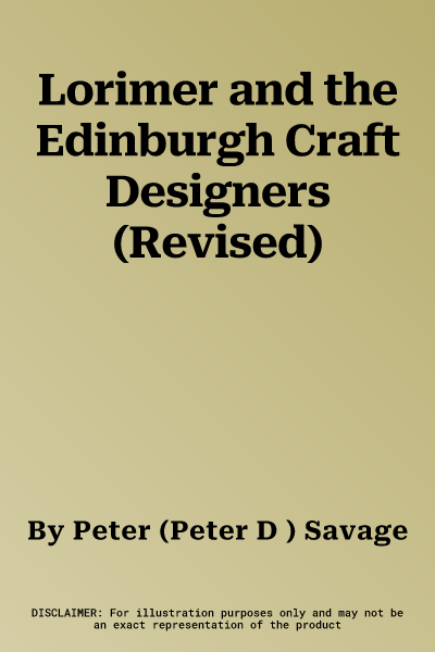 Lorimer and the Edinburgh Craft Designers (Revised)