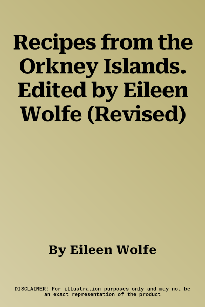 Recipes from the Orkney Islands. Edited by Eileen Wolfe (Revised)