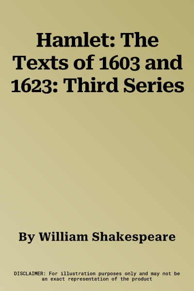 Hamlet: The Texts of 1603 and 1623: Third Series