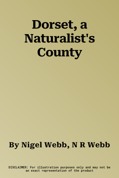 Dorset, a Naturalist's County