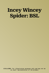 Incey Wincey Spider: BSL