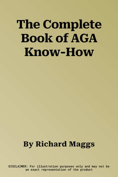 The Complete Book of AGA Know-How