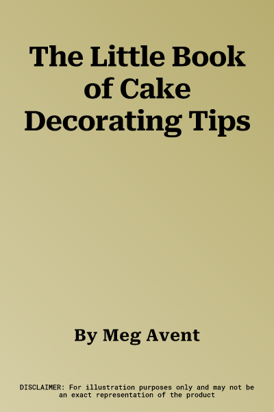 The Little Book of Cake Decorating Tips