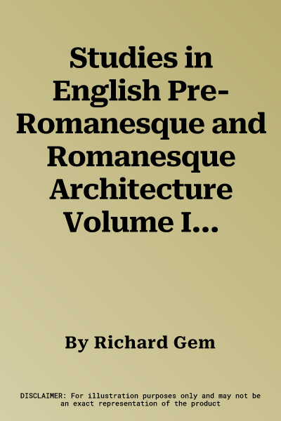 Studies in English Pre-Romanesque and Romanesque Architecture Volume II