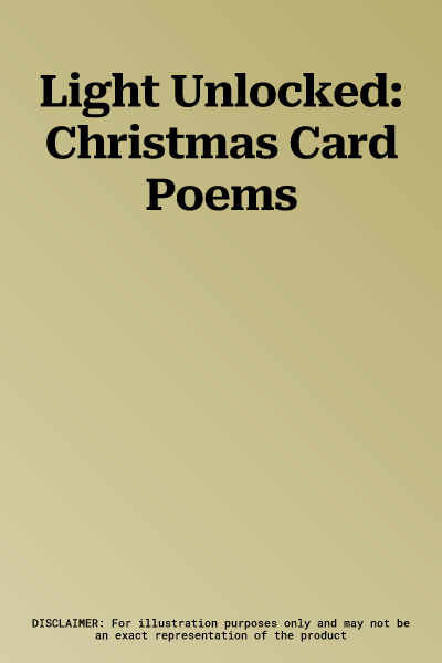 Light Unlocked: Christmas Card Poems