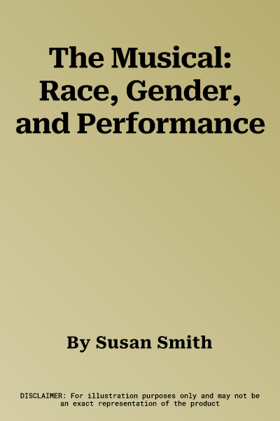 The Musical: Race, Gender, and Performance