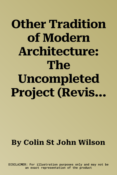 Other Tradition of Modern Architecture: The Uncompleted Project (Revised)