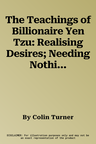 The Teachings of Billionaire Yen Tzu: Realising Desires; Needing Nothing V. 2