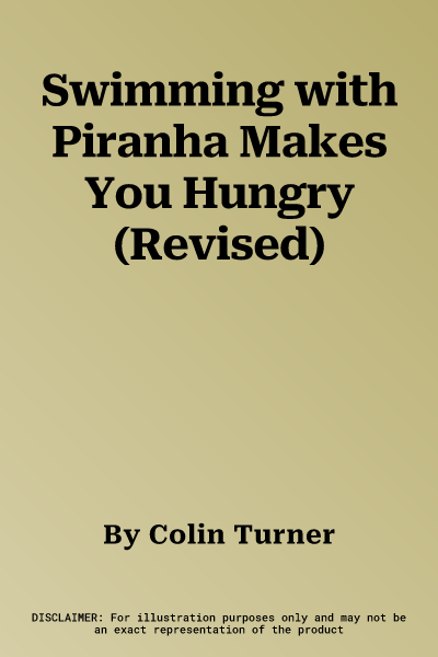 Swimming with Piranha Makes You Hungry (Revised)