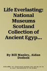 Life Everlasting: National Museums Scotland Collection of Ancient Egyptian Coffins