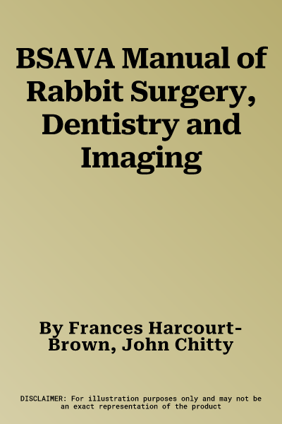 BSAVA Manual of Rabbit Surgery, Dentistry and Imaging