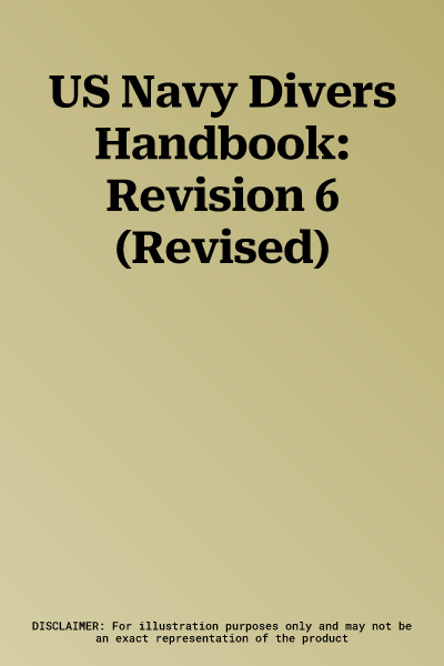 US Navy Divers Handbook: Revision 6 (Revised)