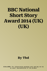 BBC National Short Story Award 2014 (UK) (UK)