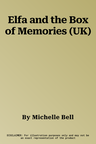 Elfa and the Box of Memories (UK)