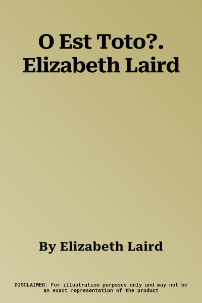 O Est Toto?. Elizabeth Laird