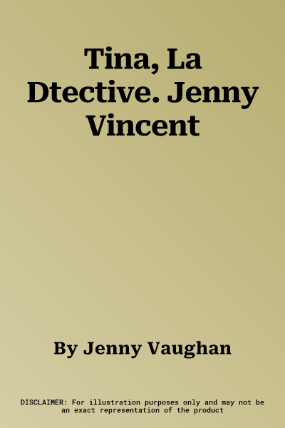 Tina, La Dtective. Jenny Vincent