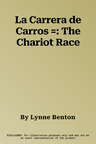 La Carrera de Carros =: The Chariot Race