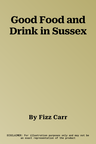 Good Food and Drink in Sussex