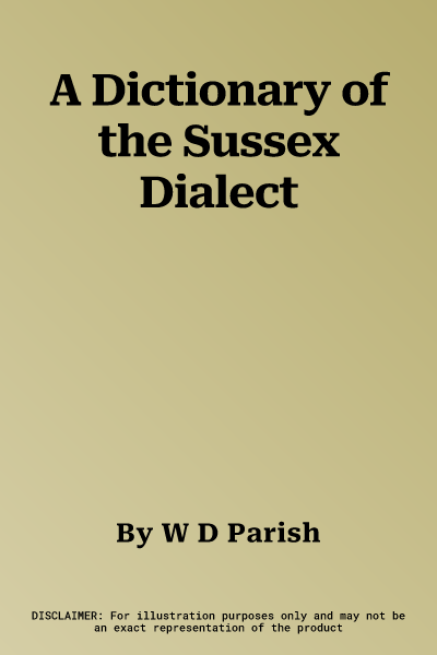 A Dictionary of the Sussex Dialect