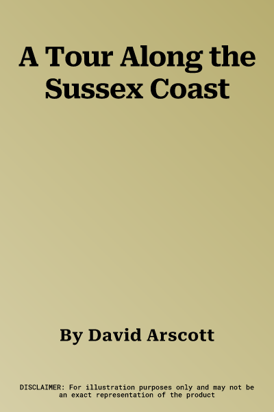 A Tour Along the Sussex Coast