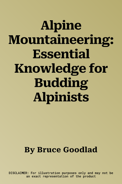 Alpine Mountaineering: Essential Knowledge for Budding Alpinists