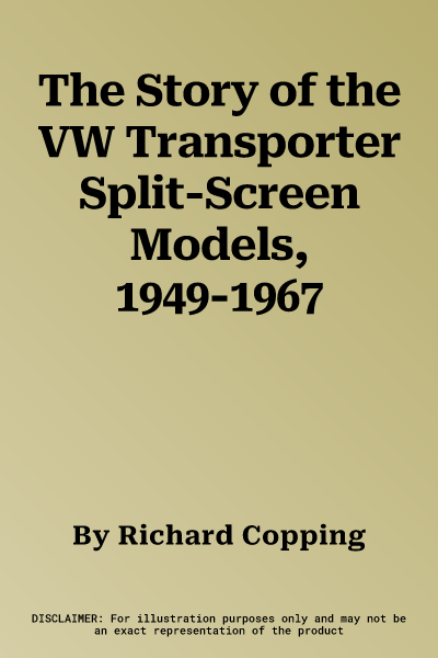 The Story of the VW Transporter Split-Screen Models, 1949-1967