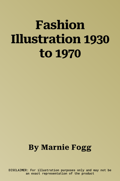 Fashion Illustration 1930 to 1970