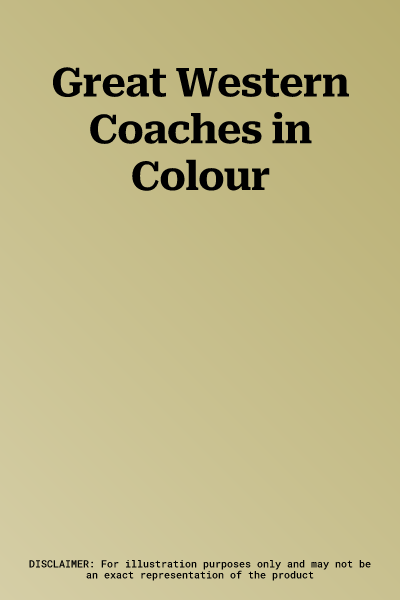 Great Western Coaches in Colour