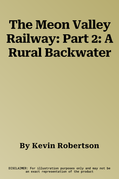 The Meon Valley Railway: Part 2: A Rural Backwater