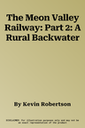 The Meon Valley Railway: Part 2: A Rural Backwater