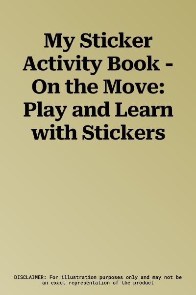 My Sticker Activity Book - On the Move: Play and Learn with Stickers