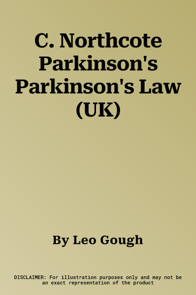 C. Northcote Parkinson's Parkinson's Law (UK)