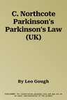 C. Northcote Parkinson's Parkinson's Law (UK)