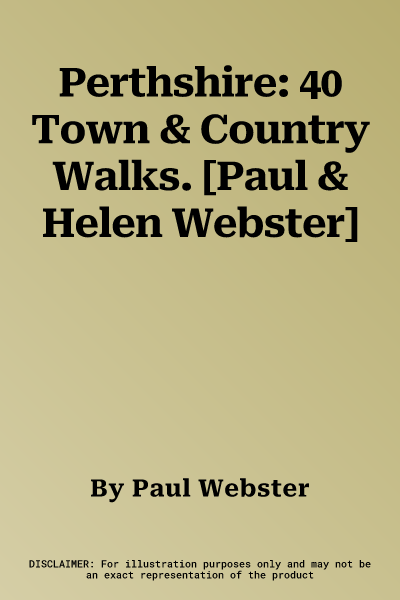 Perthshire: 40 Town & Country Walks. [Paul & Helen Webster]